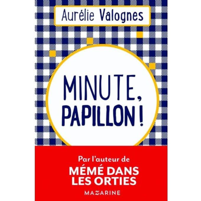 Minute, papillon ! - Aurélie Valognes