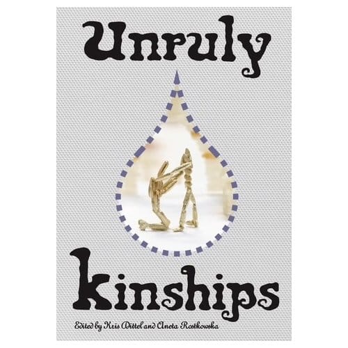 Unruly Kinships