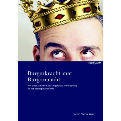 Burgerkracht Met Burgermacht - Steven P.M. de Waal