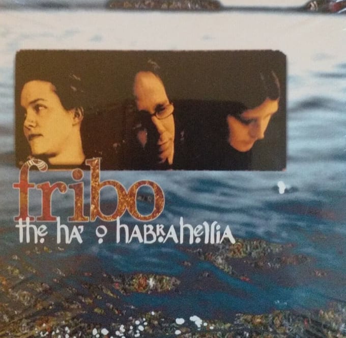 Fribo - The Ha' O Habrahellia (CD)