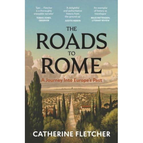The Roads To Rome - Catherine Fletcher