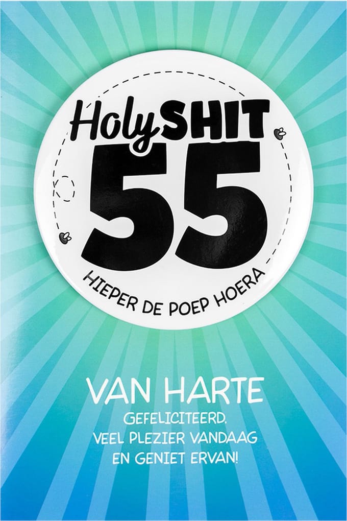 Shit wat een superleuke button | Wenskaart | 55 jaar