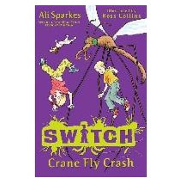 S.W.I.T.C.H: Crane Fly Crash - Ali Sparkes