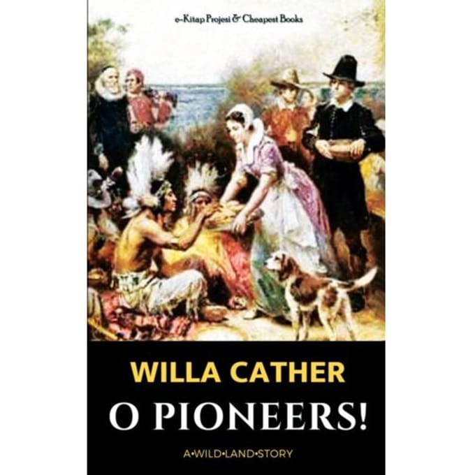 O Pioneers! - Willa Cather