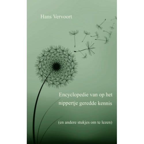 Encyclopedie Van Op Het Nippertje Geredde Kennis - Hans Vervoort