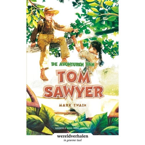 De Avonturen Van Tom Sawyer - Wereldverhalen - Mark Twain