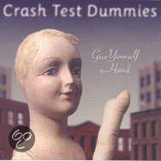 Give Yourself A Hand - Crash Test Dummies