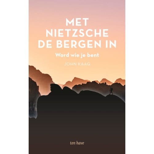 Met Nietzsche De Bergen In - John Kaag