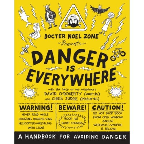 Danger Is Everywhere: A Handbook For Avoiding Danger - Danger Is Everywhere - David O'Doherty