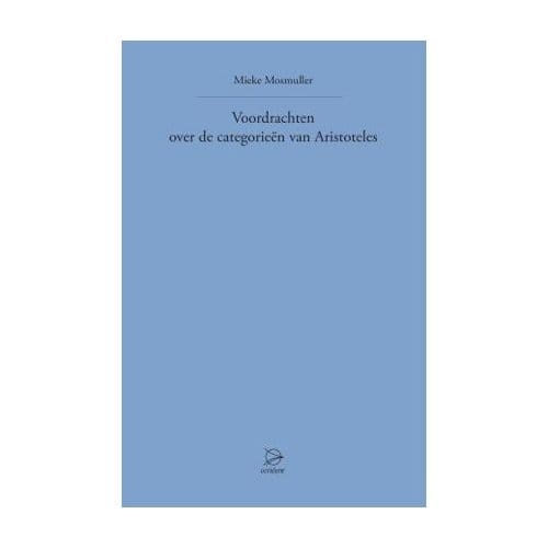 De Categorieën Van Aristoteles - Mieke Mosmuller