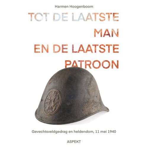 Tot De Laatste Man En De Laatste Patroon - Harmen Hoogenboom