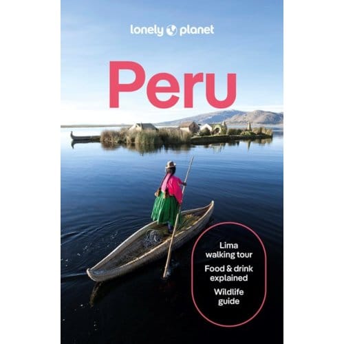 Lonely Planet Peru - Lonely Planet Country Guide