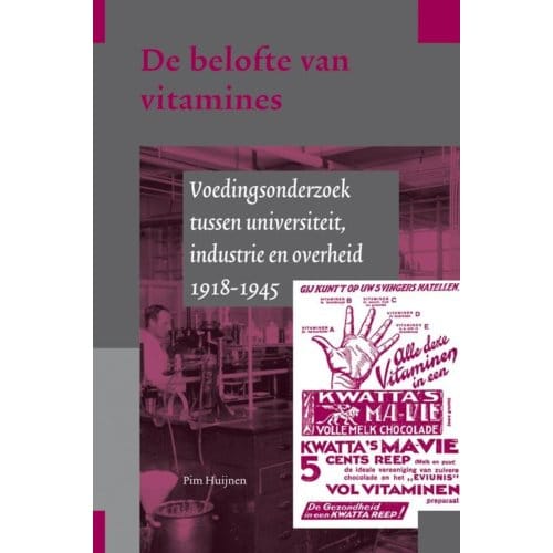 De Belofte Van Vitamines - Universiteit & Samenleving - Pim Huijnen