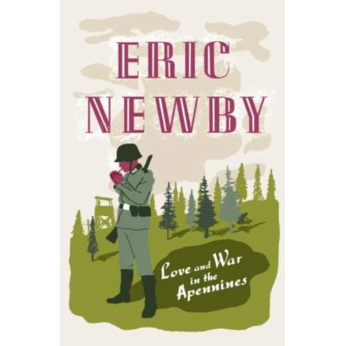Love And War In The Apennines - Eric Newby