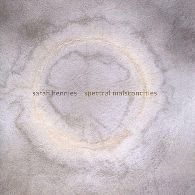 Sarah Hennies - Spectral Malsconcities (CD)