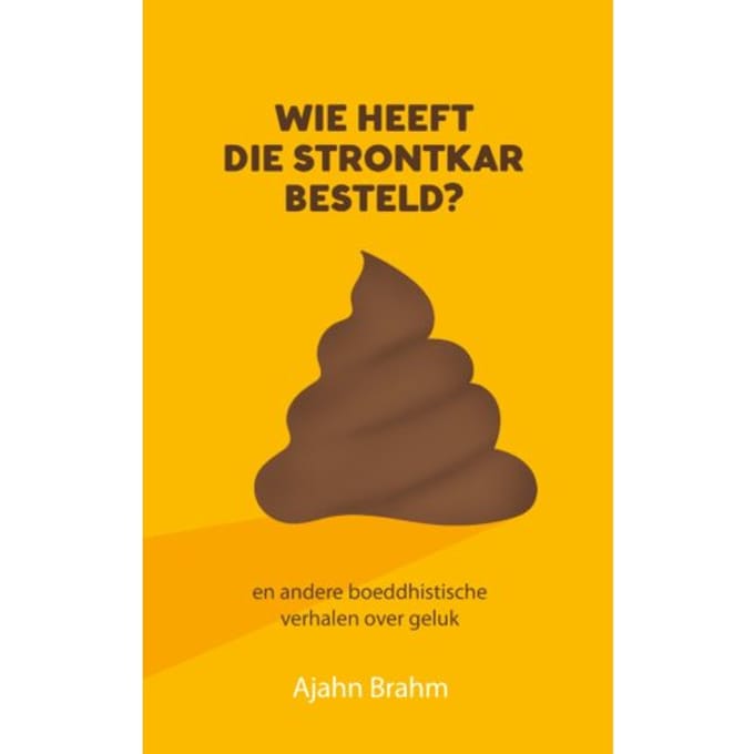 Wie Heeft Die Strontkar Besteld? - Ajahn Brahm