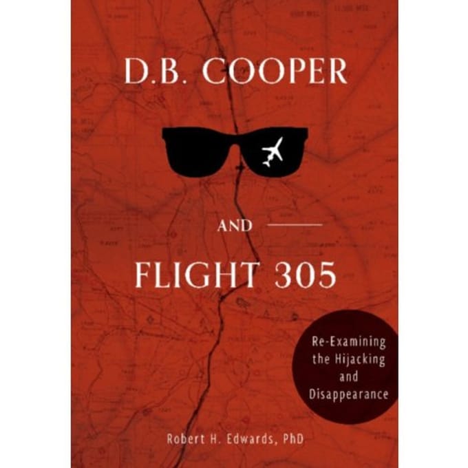 D. B. Cooper And Flight 305 - Robert H. Edwards