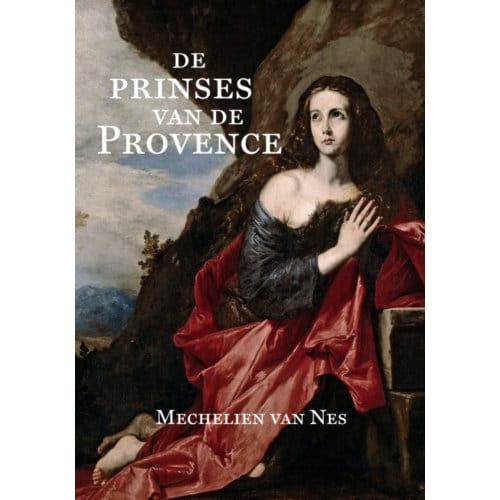 De Prinses Van De Provence - Mechelien van Nes