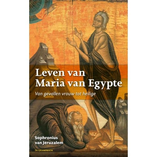 Maria Van Egypte - Grieks Proza - Sophronius van Jeruzalem