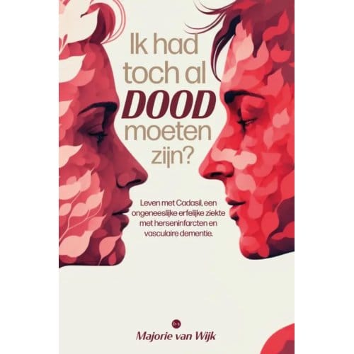 Ik Had Toch Al Dood Moeten Zijn? - Majorie van Wijk