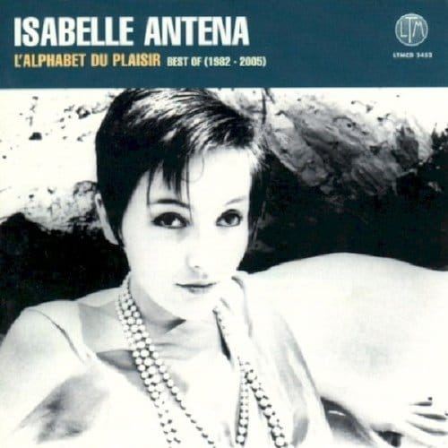 Best Of 1982-2005 - Isabelle Antena