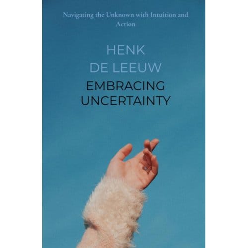 Embracing Uncertainty - Henk De leeuw