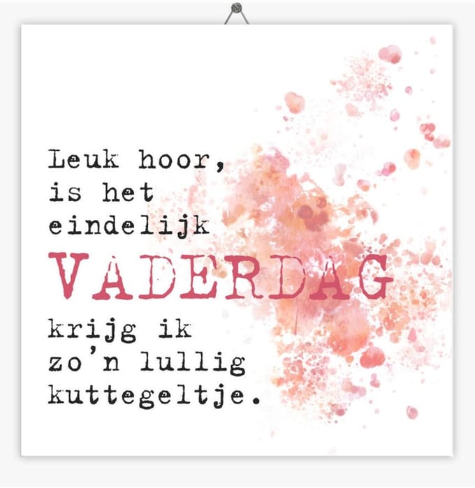 Tegeltje Vaderdag - Roze - Kuttegeltje - 15 x 15 cm