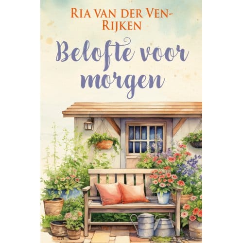 Belofte Voor Morgen - Romanserie - Ria van der Ven-Rijken