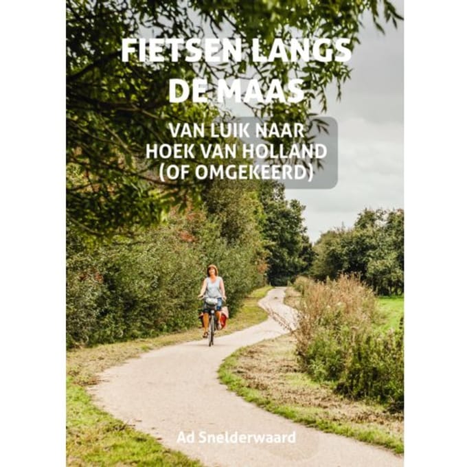 Fietsen Langs De Maas - Ad Snelderwaard