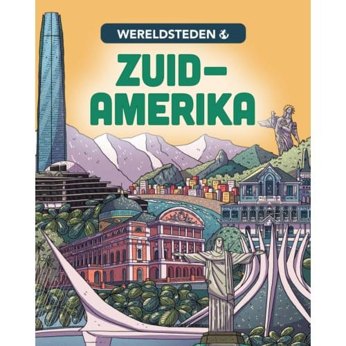 Zuid-Amerika - Wereldsteden - Liz Gogerly