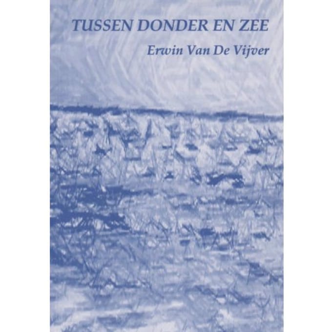 Tussen Donder En Zee - Vijver Van De Erwin