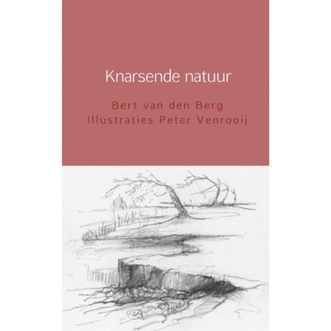 Knarsende Natuur - Bert van den Berg Illustraties P