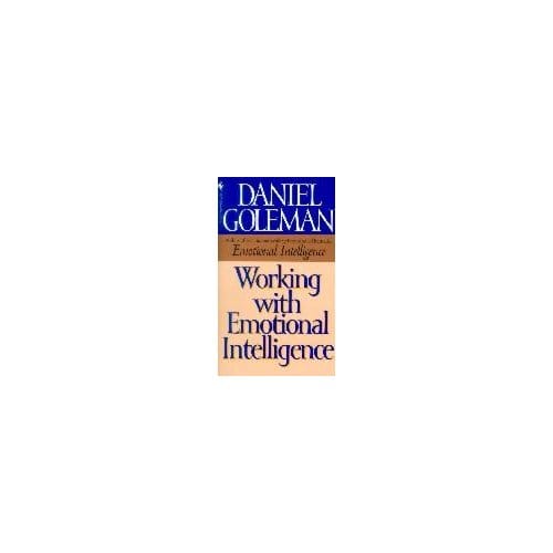 Working With Emotional Intelligence - Daniel Goleman