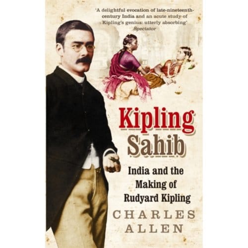 Kipling Sahib - Charles Allen