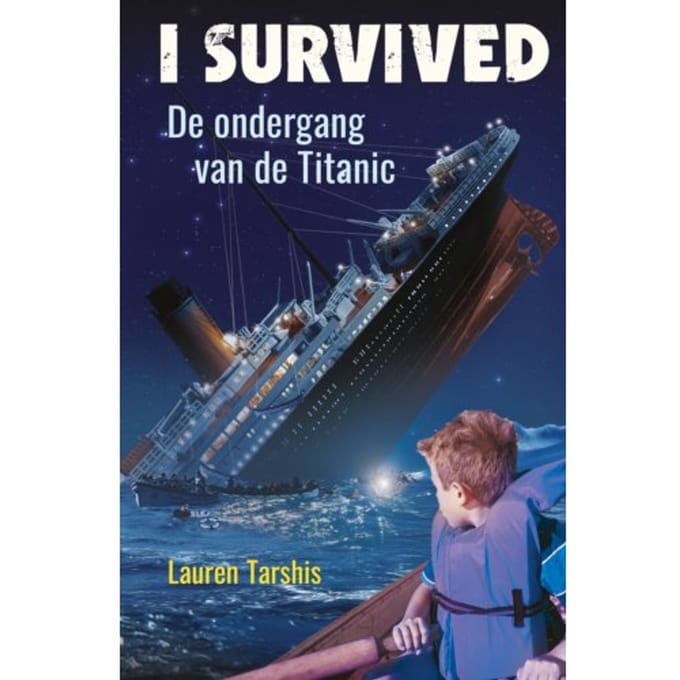 De Ondergang Van De Titanic - I Survived - Lauren Tarshis