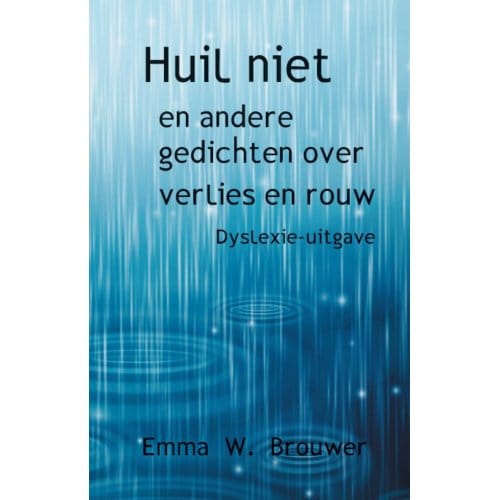 Huil Niet - Emma W. Brouwer