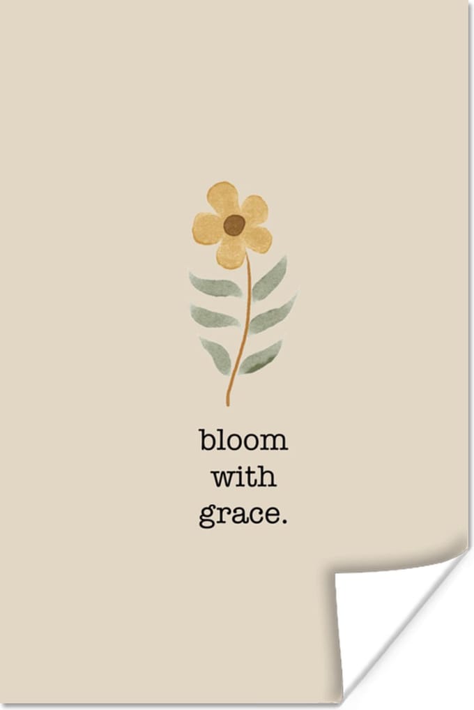Poster Bloom with grace - Quotes - Spreuken - 40x60 cm