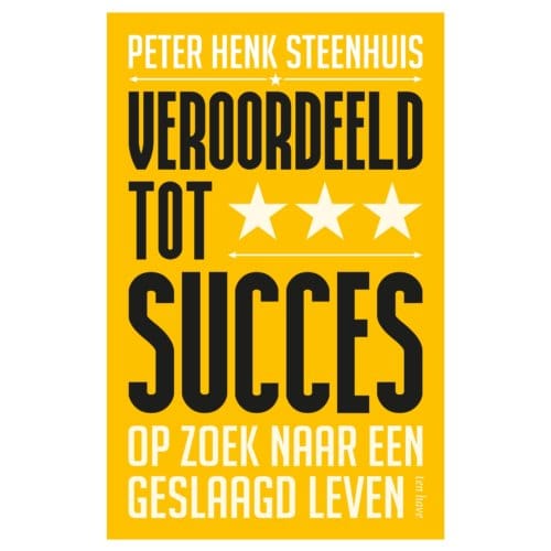 Veroordeeld Tot Succes - Peter Henk Steenhuis