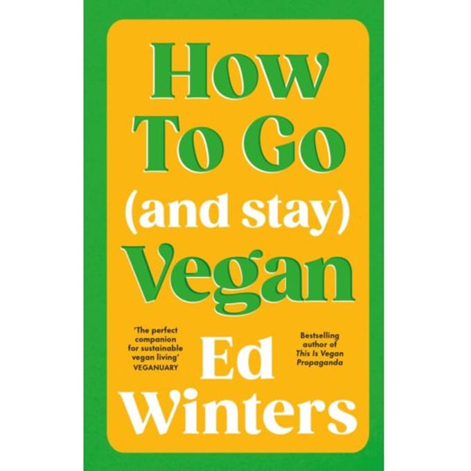 How To Go (And Stay) Vegan - Vermilion - Ed Winters