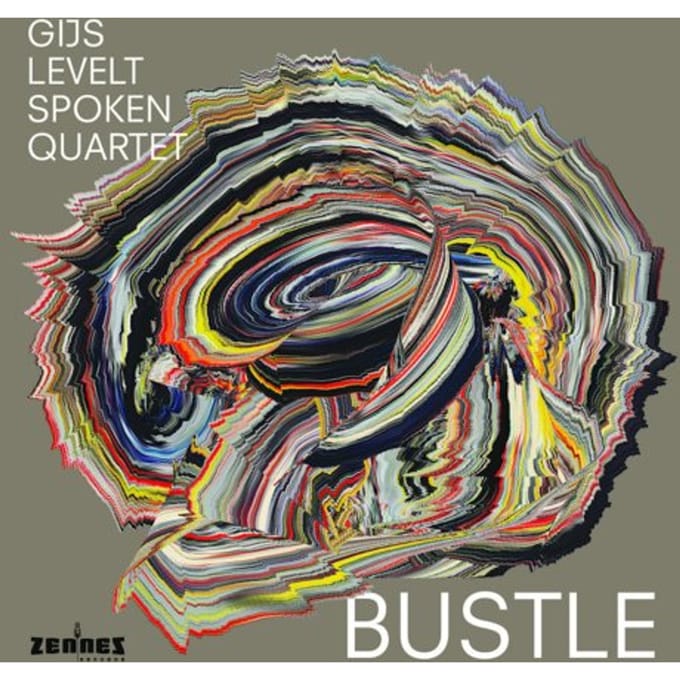 Gijs Levelt Spoken Quartet - Bustle (CD)