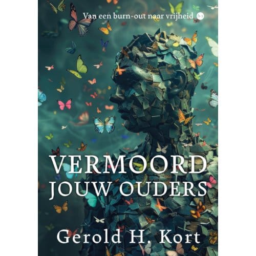 Vermoord Jouw Ouders - Gerold H. Kort
