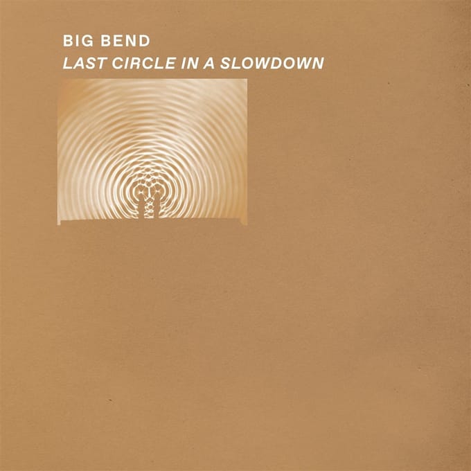 Big Bend - Last Circle In Slowdown (LP) (Coloured Vinyl)