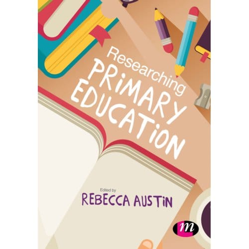 Researching Primary Education - Rebecca Austin
