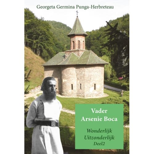 Vader Arsenie Boca, Wonderlijk Uitzonderlijk / 2 - Germina Punga-Herbreteau
