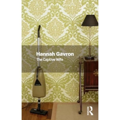 The Captive Wife - Routledge Classics - Gavron, Hannah