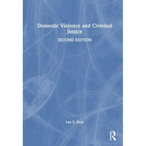 Domestic Violence And Criminal Justice - Lee E. (University of Central Fl
