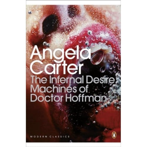 The Infernal Desire Machines Of Doctor Hoffman - Penguin Modern Classics - Angela Carter