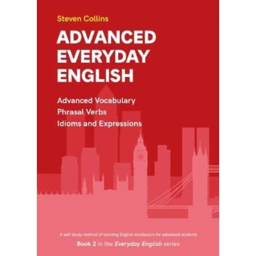 Advanced Everyday English - Everyday English - Steven Collins