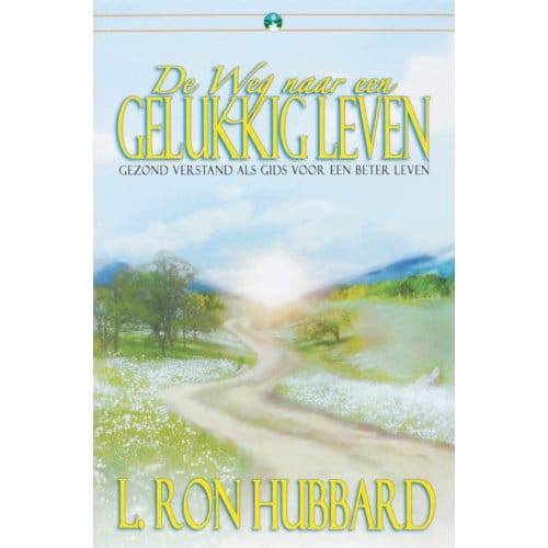 De Weg Naar Een Gelukkig Leven - L. Ron Hubbard