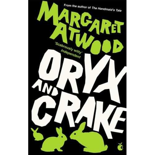 Oryx And Crake - The Maddaddam Trilogy - Margaret Atwood